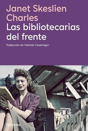 LAS BIBLIOTECARIAS DEL FRENTE | 9788410180413 | JSKESLIEN CHARLES, JANET | Llibreria Ombra | Llibreria online de Rubí, Barcelona | Comprar llibres en català i castellà online