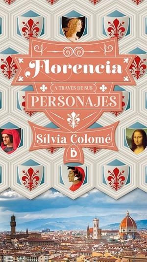 FLORENCIA A TRAVÉS DE SUS PERSONAJES | 9788418011061 | COLOMÉ, SÍLVIA | Llibreria Ombra | Llibreria online de Rubí, Barcelona | Comprar llibres en català i castellà online