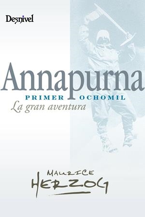 ANNAPURNA, PRIMER 8000 | 9788498291946 | HERZOG, MAURICE | Llibreria Ombra | Llibreria online de Rubí, Barcelona | Comprar llibres en català i castellà online
