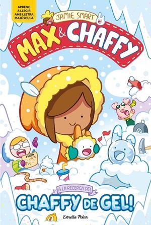 MAX & CHAFFY 3. A LA RECERCA DEL CHAFFY DE GEL! | 9791387903350 | SMART, JAMIE | Llibreria Ombra | Llibreria online de Rubí, Barcelona | Comprar llibres en català i castellà online