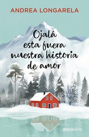OJALÁ ESTA FUERA NUESTRA HISTORIA DE AMOR | 9788408310167 | LONGARELA, ANDREA | Llibreria Ombra | Llibreria online de Rubí, Barcelona | Comprar llibres en català i castellà online