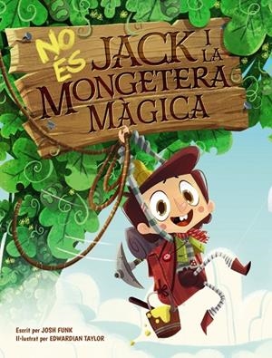 NO ÉS JACK I LA MONGETERA MÀGICA | 9788448951849 | FUNK, JOSH | Llibreria Ombra | Llibreria online de Rubí, Barcelona | Comprar llibres en català i castellà online