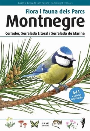 FLORA I FAUNA DELS PARCS MONTNEGRE CORREDOR, SERRALADA LITORAL I SERRALADA DE MA | 9788496905405 | LLOBET FRANÇOIS, TONI | Llibreria Ombra | Llibreria online de Rubí, Barcelona | Comprar llibres en català i castellà online