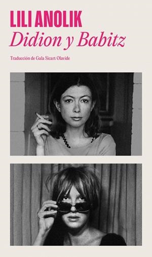 DIDION Y BABITZ | 9788439746034 | ANOLIK, LILI | Llibreria Ombra | Llibreria online de Rubí, Barcelona | Comprar llibres en català i castellà online