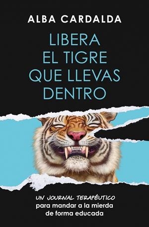 LIBERA EL TIGRE QUE LLEVAS DENTRO | 9788419820761 | CARDALDA, ALBA | Llibreria Ombra | Llibreria online de Rubí, Barcelona | Comprar llibres en català i castellà online