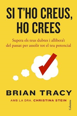 SI T'HO CREUS, HO CREES | 9788466434478 | TRACY, BRIAN | Llibreria Ombra | Llibreria online de Rubí, Barcelona | Comprar llibres en català i castellà online