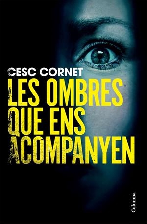 LES OMBRES QUE ENS ACOMPANYEN | 9788466434515 | CORNET, CESC | Llibreria Ombra | Llibreria online de Rubí, Barcelona | Comprar llibres en català i castellà online