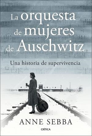 LA ORQUESTA DE MUJERES DE AUSCHWITZ | 9788491998341 | SEBBA, ANNE | Llibreria Ombra | Llibreria online de Rubí, Barcelona | Comprar llibres en català i castellà online