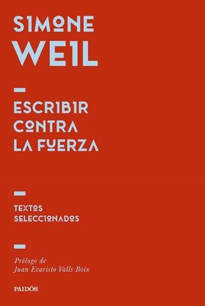 ESCRIBIR CONTRA LA FUERZA | 9788449344725 | SIMONE WEIL | Llibreria Ombra | Llibreria online de Rubí, Barcelona | Comprar llibres en català i castellà online