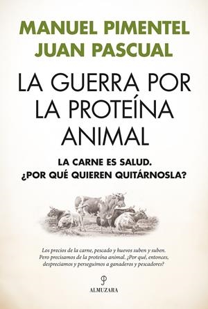 LA GUERRA POR LA PROTEÍNA ANIMAL | 9791370201807 | MANUEL PIMENTEL/JUAN PASCUAL BEITIA | Llibreria Ombra | Llibreria online de Rubí, Barcelona | Comprar llibres en català i castellà online
