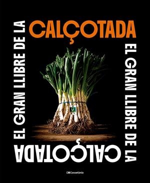 EL GRAN LLIBRE DE LA CALÇOTADA | 9788413565453 | AUTORS, DIVERSOS | Llibreria Ombra | Llibreria online de Rubí, Barcelona | Comprar llibres en català i castellà online