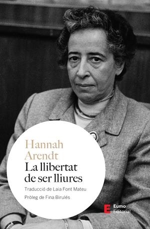 LA LLIBERTAT DE SER LLIURES | 9788497668835 | ARENDT, HANNAH | Llibreria Ombra | Llibreria online de Rubí, Barcelona | Comprar llibres en català i castellà online