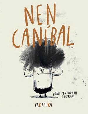 NEN CANÍBAL | 9788418821592 | PINTADERA, FRAN | Llibreria Ombra | Llibreria online de Rubí, Barcelona | Comprar llibres en català i castellà online