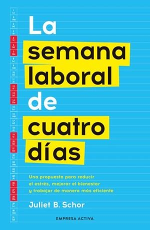 LA SEMANA LABORAL DE CUATRO DÍAS | 9788418308260 | SCHOR, JULIET | Llibreria Ombra | Llibreria online de Rubí, Barcelona | Comprar llibres en català i castellà online
