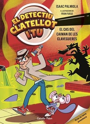 DETECTIU CLATELLOT I TU 5. EL CAS DEL CAIMAN DE LES CLAVEGUERES | 9791387903299 | ISAAC PALMIOLA | Llibreria Ombra | Llibreria online de Rubí, Barcelona | Comprar llibres en català i castellà online
