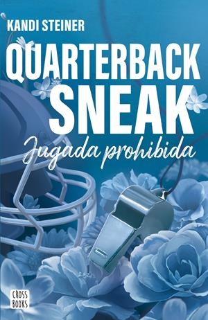 RIVALES. QUARTERBACK SNEAK | 9788408312987 | STEINER, KANDI | Llibreria Ombra | Llibreria online de Rubí, Barcelona | Comprar llibres en català i castellà online