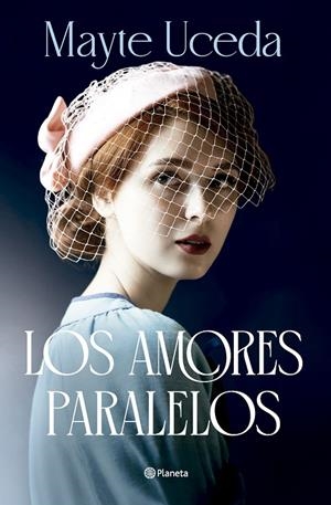 LOS AMORES PARALELOS | 9788408313649 | UCEDA, MAYTE | Llibreria Ombra | Llibreria online de Rubí, Barcelona | Comprar llibres en català i castellà online