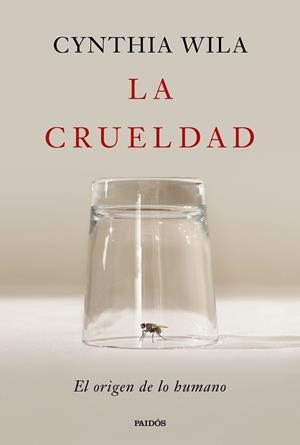 LA CRUELDAD | 9788449344763 | WILA, CYNTHIA | Llibreria Ombra | Llibreria online de Rubí, Barcelona | Comprar llibres en català i castellà online