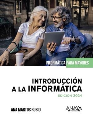INTRODUCCIÓN A LA INFORMATICA. EDICIÓN 2024 | 9788441548398 | MARTOS RUBIO, ANA | Llibreria Ombra | Llibreria online de Rubí, Barcelona | Comprar llibres en català i castellà online