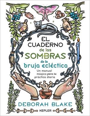 EL CUADERNO DE LAS SOMBRAS DE LA BRUJA ECLÉCTICA | 9788419656186 | BLAKE, DEBORAH | Llibreria Ombra | Llibreria online de Rubí, Barcelona | Comprar llibres en català i castellà online