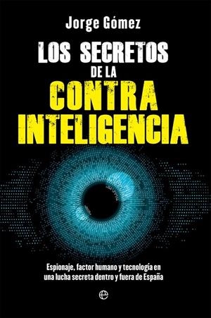 LOS SECRETOS DE LA CONTRAINTELIGENCIA | 9788413849669 | GÓMEZ, JORGE | Llibreria Ombra | Llibreria online de Rubí, Barcelona | Comprar llibres en català i castellà online