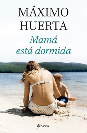 MAMÁ ESTÁ DORMIDA | 9788408314134 | HUERTA, MÁXIMO | Llibreria Ombra | Llibreria online de Rubí, Barcelona | Comprar llibres en català i castellà online