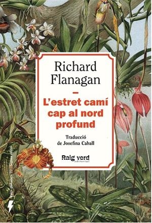 L'ESTRET CAMÍ CAP AL NORD PROFUND (NOVA EDICIÓ) | 9788410487499 | FLANAGAN, RICHARD | Llibreria Ombra | Llibreria online de Rubí, Barcelona | Comprar llibres en català i castellà online