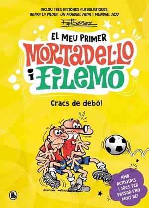 EL MEU PRIMER MORTADEL·LO I FILEMÓ - CRACS DE LA PILOTA! | 9788402431172 | IBÁÑEZ, FRANCISCO | Llibreria Ombra | Llibreria online de Rubí, Barcelona | Comprar llibres en català i castellà online