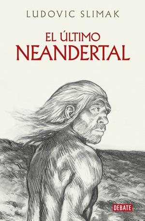 EL ÚLTIMO NEANDERTAL | 9788410214941 | SLIMAK, LUDOVIC | Llibreria Ombra | Llibreria online de Rubí, Barcelona | Comprar llibres en català i castellà online