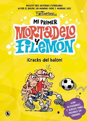 MI PRIMER MORTADELO Y FILEMÓN - ¡CRACKS DEL BALÓN! | 9788402431165 | IBÁÑEZ, FRANCISCO | Llibreria Ombra | Llibreria online de Rubí, Barcelona | Comprar llibres en català i castellà online
