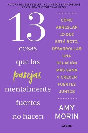 13 COSAS QUE LAS PAREJAS MENTALMENTE FUERTES NO HACEN | 9788425371677 | MORIN, AMY | Llibreria Ombra | Llibreria online de Rubí, Barcelona | Comprar llibres en català i castellà online