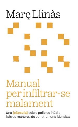MANUAL PER INFILTRAR-SE MALAMENT | 9788411731973 | LLINÀS BELLIURE, MARÇ | Llibreria Ombra | Llibreria online de Rubí, Barcelona | Comprar llibres en català i castellà online