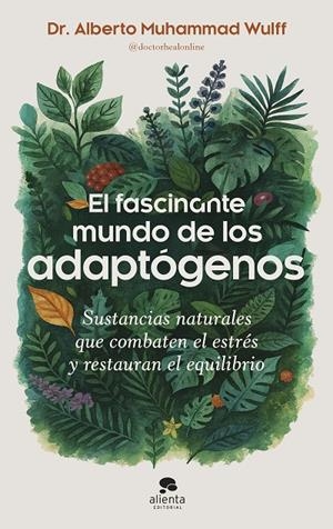 EL FASCINANTE MUNDO DE LOS ADAPTÓGENOS | 9788413444901 | MUHAMMAD WULFF, ALBERTO | Llibreria Ombra | Llibreria online de Rubí, Barcelona | Comprar llibres en català i castellà online