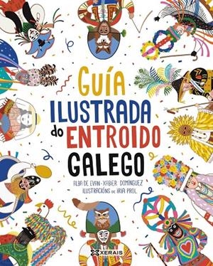 GUÍA ILUSTRADA DO ENTROIDO GALEGO | 9788411107198 | DE EVAN, ALBA / DOMÍNGUEZ, XABIER | Llibreria Ombra | Llibreria online de Rubí, Barcelona | Comprar llibres en català i castellà online