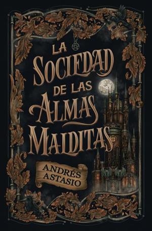 LA SOCIEDAD DE LAS ALMAS MALDITAS | 9788410085916 | ASTASIO, ANDRÉS | Llibreria Ombra | Llibreria online de Rubí, Barcelona | Comprar llibres en català i castellà online