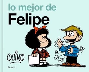 LO MEJOR DE FELIPE | 9788426433824 | QUINO | Llibreria Ombra | Llibreria online de Rubí, Barcelona | Comprar llibres en català i castellà online