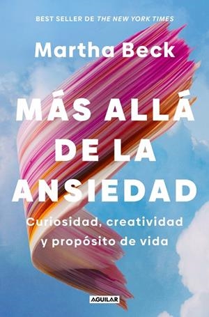 MÁS ALLÁ DE LA ANSIEDAD | 9788403526396 | BECK, MARTHA | Llibreria Ombra | Llibreria online de Rubí, Barcelona | Comprar llibres en català i castellà online