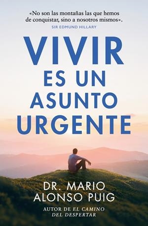 VIVIR ES UN ASUNTO URGENTE | 9788466382427 | ALONSO PUIG, DR. MARIO | Llibreria Ombra | Llibreria online de Rubí, Barcelona | Comprar llibres en català i castellà online