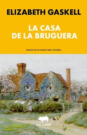 CASA DE LA BRUGUERA, LA | 9788412995060 | GASKELL, ELIZABETH | Llibreria Ombra | Llibreria online de Rubí, Barcelona | Comprar llibres en català i castellà online