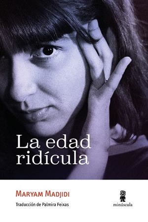 LA EDAD RIDÍCULA | 9791399004069 | MADJIDI, MARYAM | Llibreria Ombra | Llibreria online de Rubí, Barcelona | Comprar llibres en català i castellà online