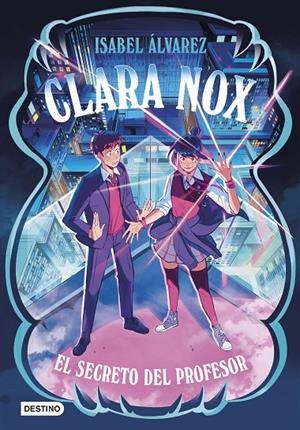 CLARA NOX 2. EL SECRETO DEL PROFESOR | 9788408314455 | ÁLVAREZ, ISABEL | Llibreria Ombra | Llibreria online de Rubí, Barcelona | Comprar llibres en català i castellà online