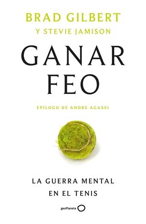 GANAR FEO | 9788408314912 | GILBERT, BRAD/JAMISON, STEVE | Llibreria Ombra | Llibreria online de Rubí, Barcelona | Comprar llibres en català i castellà online