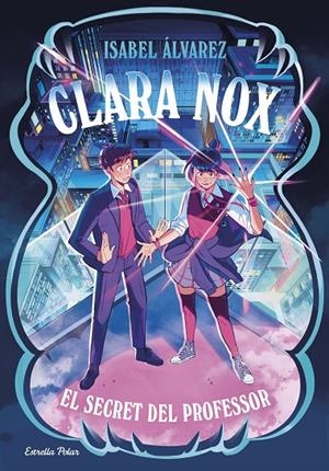 CLARA NOX 2. EL SECRET DEL PROFESSOR | 9791387903473 | ÁLVAREZ, ISABEL | Llibreria Ombra | Llibreria online de Rubí, Barcelona | Comprar llibres en català i castellà online