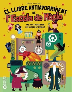 EL LLIBRE ANTIAVORRIMENT DE L'ESCOLA DE MÀGIA | 9788448967307 | BARUZZI, AGNESE | Llibreria Ombra | Llibreria online de Rubí, Barcelona | Comprar llibres en català i castellà online