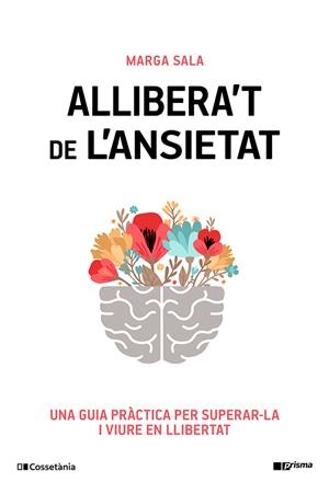 ALLIBERA'T DE L'ANSIETAT | 9788413565460 | SALA ESTRADA, MARGA | Llibreria Ombra | Llibreria online de Rubí, Barcelona | Comprar llibres en català i castellà online