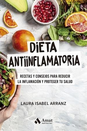 DIETA ANTIINFLAMATORIA | 9788410451520 | ARRANZ IGLESIAS, LAURA ISABEL | Llibreria Ombra | Llibreria online de Rubí, Barcelona | Comprar llibres en català i castellà online