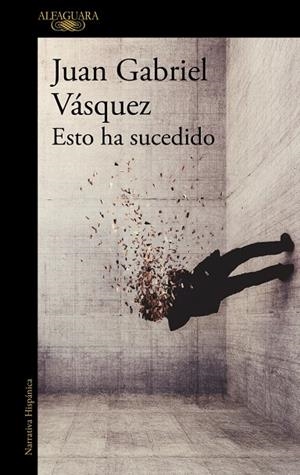 ESTO HA SUCEDIDO | 9791387846824 | VÁSQUEZ, JUAN GABRIEL | Llibreria Ombra | Llibreria online de Rubí, Barcelona | Comprar llibres en català i castellà online