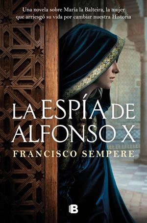 LA ESPÍA DE ALFONSO X | 9788466684019 | SEMPERE, FRANCISCO | Llibreria Ombra | Llibreria online de Rubí, Barcelona | Comprar llibres en català i castellà online