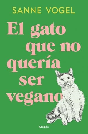 EL GATO QUE NO QUERÍA SER VEGANO | 9788425371035 | VOGEL, SANNE | Llibreria Ombra | Llibreria online de Rubí, Barcelona | Comprar llibres en català i castellà online