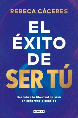 EL ÉXITO DE SER TÚ | 9788403525955 | CÁCERES, REBECA | Llibreria Ombra | Llibreria online de Rubí, Barcelona | Comprar llibres en català i castellà online